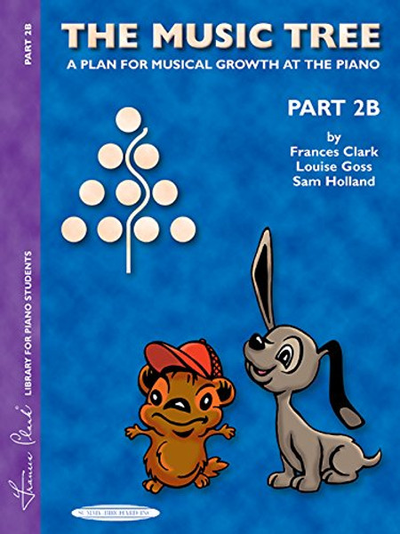 The Music Tree Student's Book: Part 2B -- A Plan for Musical Growth at the Piano (Music Tree (Summy))