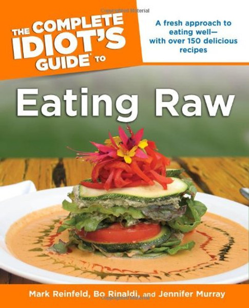 The Complete Idiot's Guide to Eating Raw (Complete Idiot's Guides)