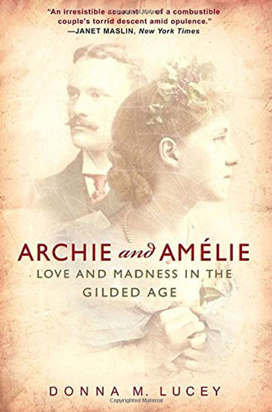Archie and Amelie: Love and Madness in the Gilded Age
