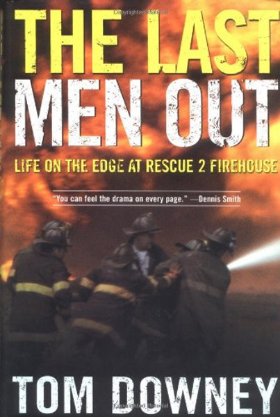 The Last Men Out: Life on the Edge at Rescue 2 Firehouse