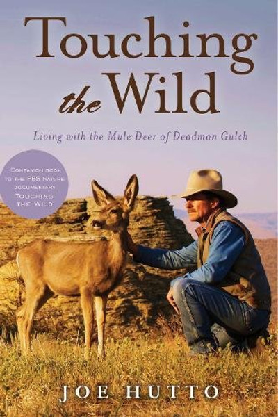 Touching the Wild: Living with the Mule Deer of Deadman Gulch