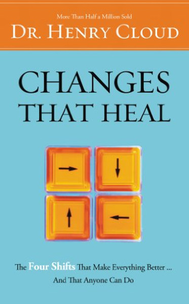 Changes That Heal: How to Understand the Past to Ensure a Healthier Future