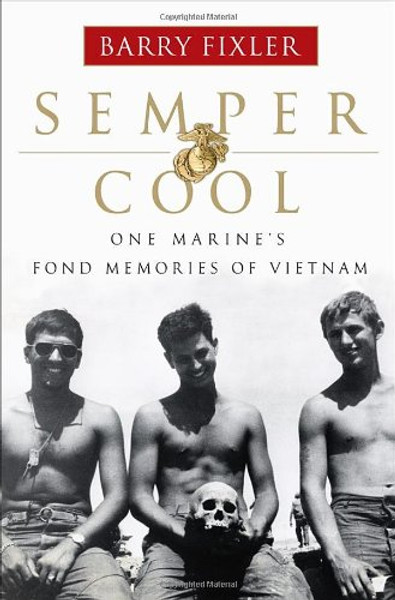 Semper Cool: One Marine's Fond Memories of Vietnam