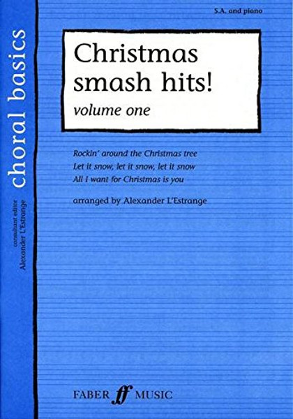 Christmas Smash Hits!, Vol 1 (Faber Edition: Choral Basics)