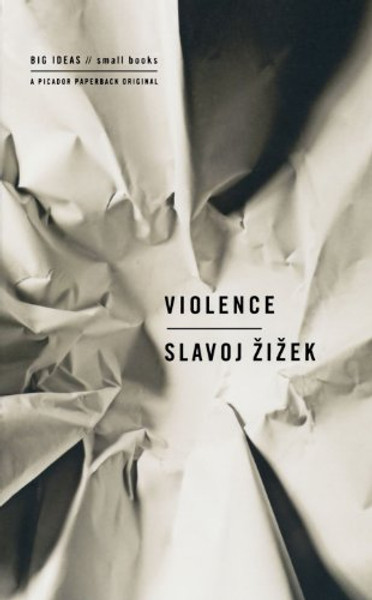 Violence: Six Sideways Reflections (Big Ideas/Small Books)