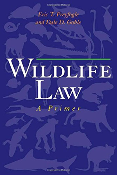 Wildlife Law: A Primer