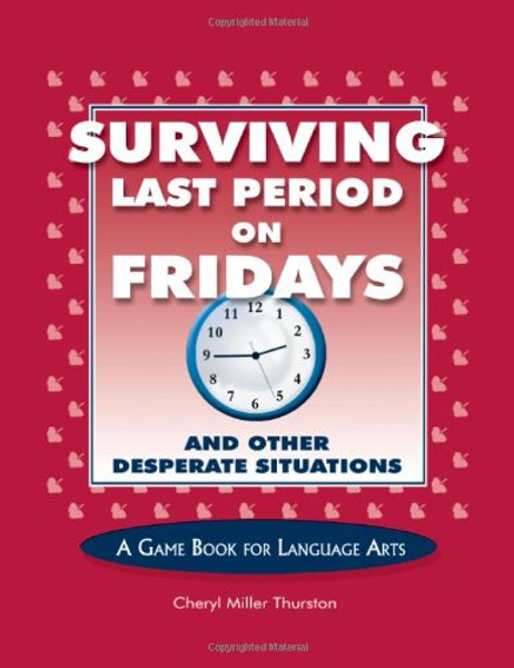 Surviving Last Period on Fridays and Other Desperate Situations