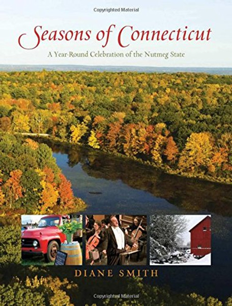 Seasons of Connecticut: A Year-Round Celebration Of The Nutmeg State (Positively Connecticut)