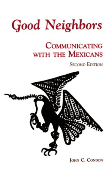 Good Neighbors: Communicating with the Mexicans (Interact Series)