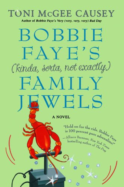 Bobbie Faye's (kinda, sorta, not exactly) Family Jewels: A Novel
