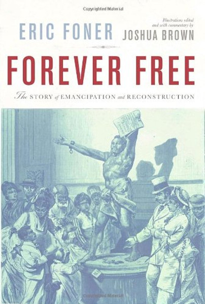 Forever Free: The Story of Emancipation and Reconstruction