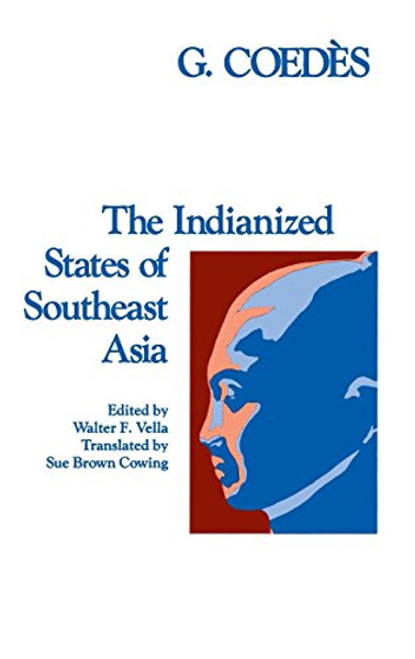 The Indianized States of Southeast Asia (East-West Center Press)