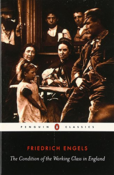 The Condition of the Working Class in England (Penguin Classics)