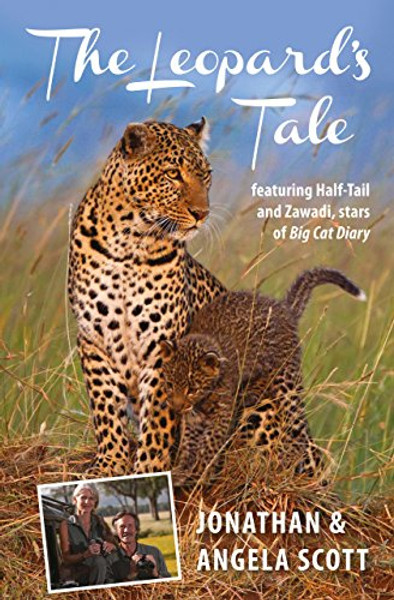 Leopard's Tale: Featuring Half-Tail And Zawadi, Stars Of Big Cat Diary (Bradt Travel Narratives)