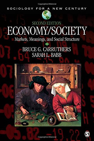 Economy/Society: Markets, Meanings, and Social Structure (Sociology for a New Century Series)