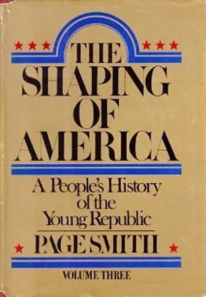 003: The Shaping of America: A People's History of the Young Republic