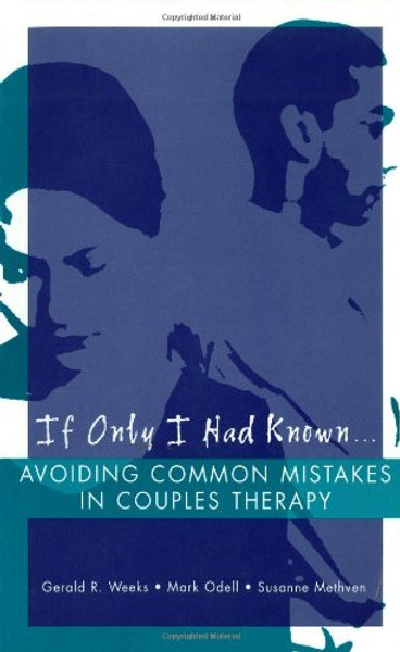 If Only I Had Known: Avoiding Common Mistakes In Couples Therapy