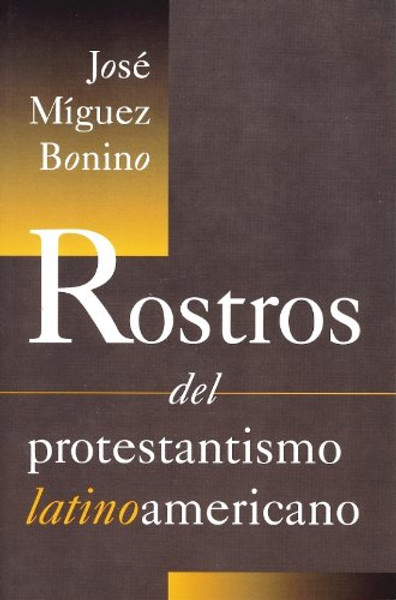 Rostros Del Protestantismo Latinoamericano (Spanish and English Edition)