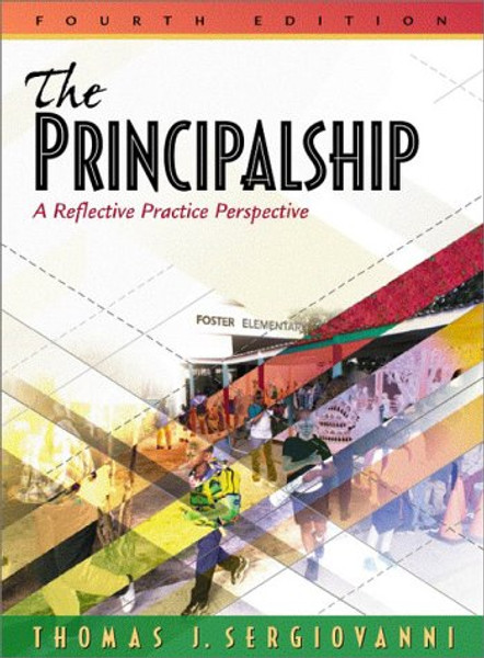 The Principalship: A Reflective Practice Perspective (4th Edition)