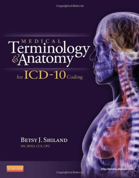 Medical Terminology and Anatomy for ICD-10 Coding, 1e