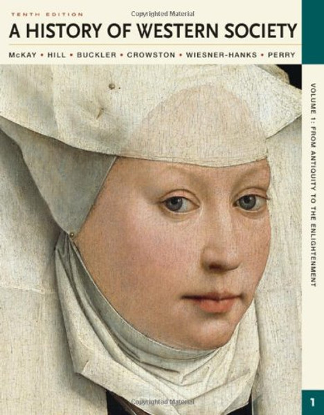 1: A History of Western Society, Volume I: From Antiquity to the Enlightenment