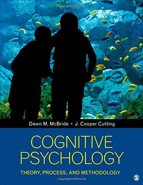 Cognitive Psychology: Theory, Process, and Methodology