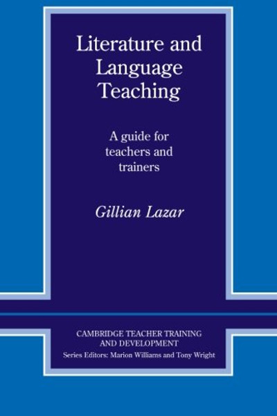 Literature and Language Teaching: A Guide for Teachers and Trainers (Cambridge Teacher Training and Development)