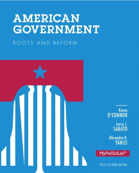 American Government: Roots and Reform, 2012 Election Edition, Books a la Carte Edition (12th Edition)