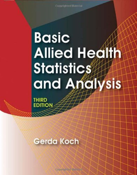 Basic Allied Health Statistics and Analysis, 3rd Edition