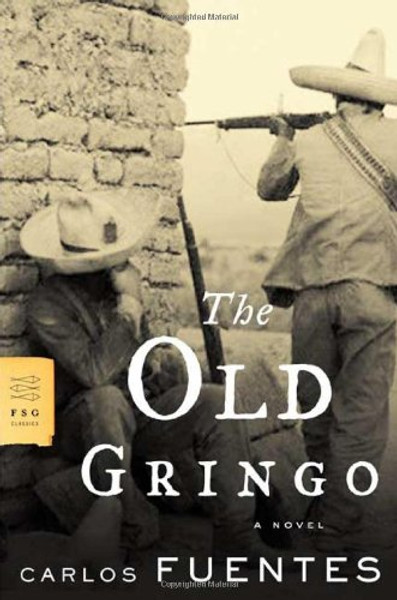 The Old Gringo: A Novel (FSG Classics)