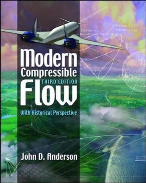 Modern Compressible Flow: With Historical Perspective. John D. Anderson, JR