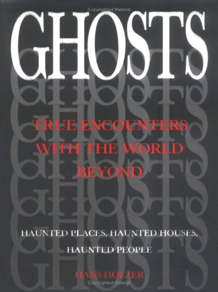 Ghosts: True Encounters with the World Beyond