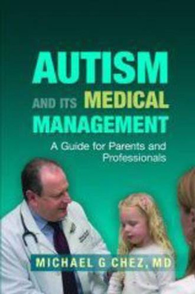 Autism and its Medical Management: A Guide for Parents and Professionals