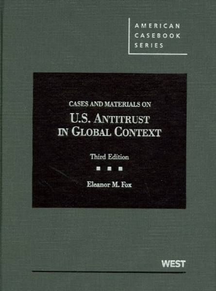 Cases and Materials on United States Antitrust in Global Context (American Casebook Series)