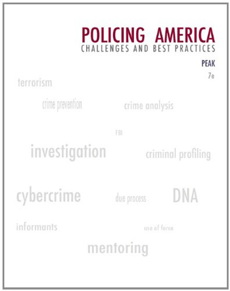 Policing America: Challenges and Best Practices (Careers in Law Enforcement and Public/Private Policing), 7th Edition
