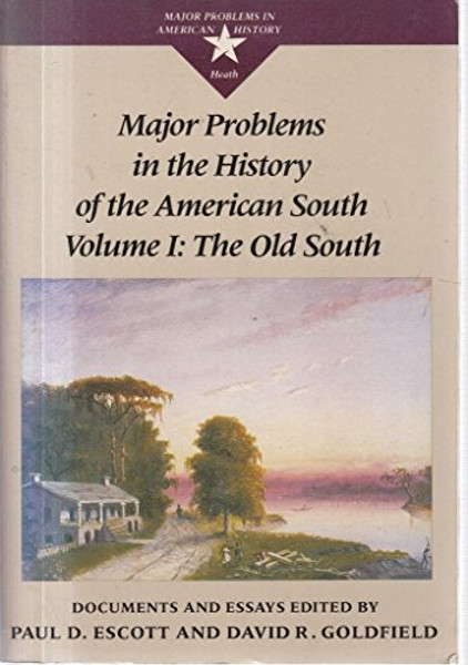 001: Major Problems in the History of the American South , Vol. 1: The Old South (Major problems in American history series)