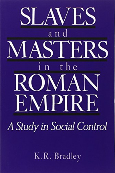 Slaves and Masters in the Roman Empire: A Study in Social Control