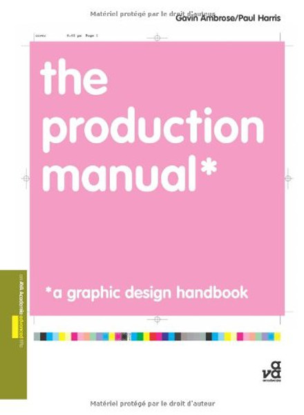 The Production Manual: A Graphic Design Handbook (Required Reading Range)