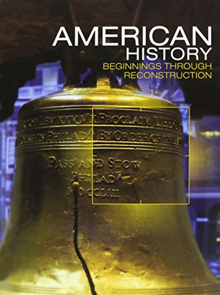 MIDDLE GRADES AMERICAN HISTORY 2016 BEGINNINGS THROUGH RECONSTRUCTION   STUDENT EDITION GRADE 8