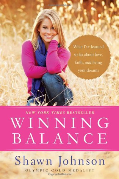 Winning Balance: What Ive Learned So Far about Love, Faith, and Living Your Dreams
