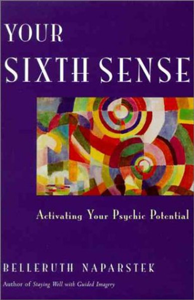 Your Sixth Sense:  Activating Your Psychic Potential