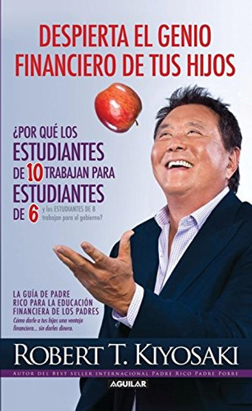 Despierta el genio financiero de tus hijos (Padre Rico) (Spanish Edition)