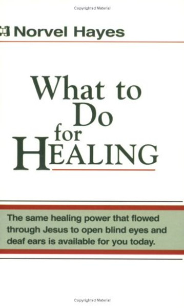 What to Do for Healing
