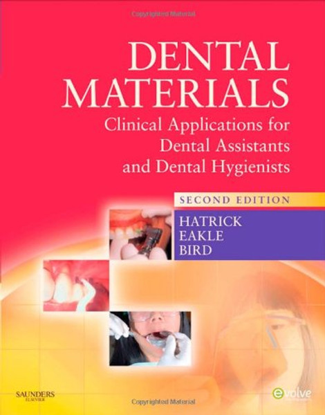 Dental Materials: Clinical Applications for Dental Assistants and Dental Hygienists, 2nd Edition