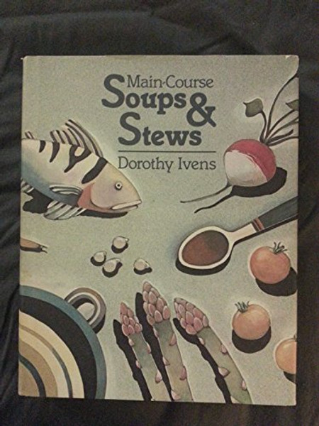 Main-Course Soups and Stews