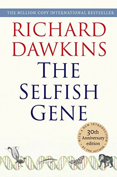 The Selfish Gene: 30th Anniversary Edition--with a new Introduction by the Author