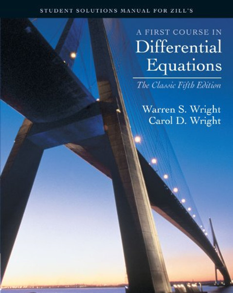 A First course in Differential Equations: Student Solution Manual for Zill's Classic Fifth Ed.