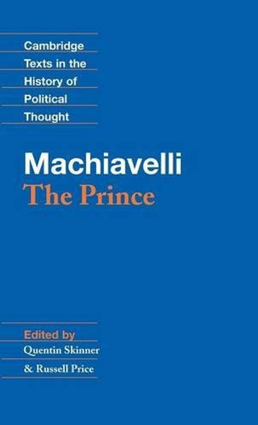 Machiavelli: The Prince (Cambridge Texts in the History of Political Thought)