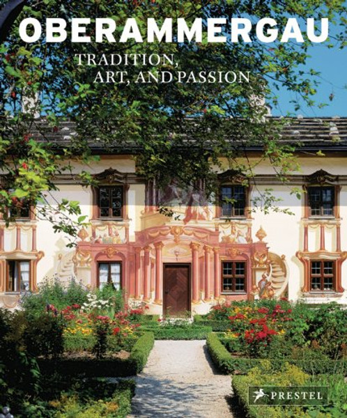 Oberammergau: Art, Tradition, and Passion