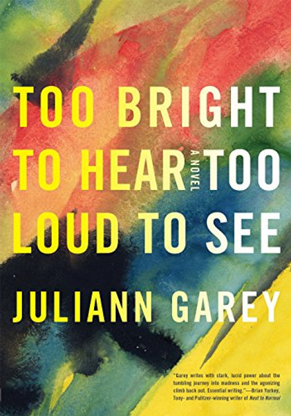 Too Bright to Hear Too Loud to See (ALA Notable Books for Adults)